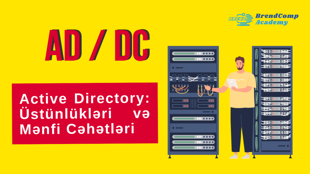 Active Directory: Üstünlükləri və Mənfi Cəhətləri